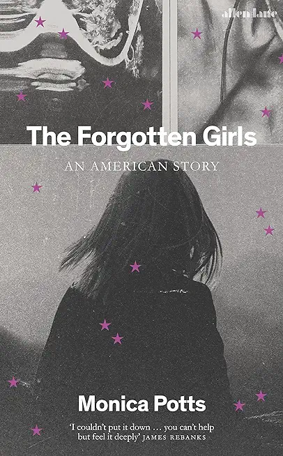 The Forgotten Girls: A Memoir of Friendship and Lost Promise in Rural America