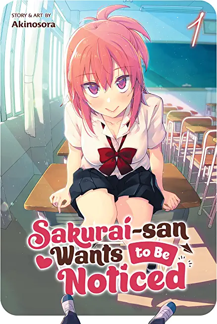 Sakurai-San Wants to Be Noticed Vol. 1