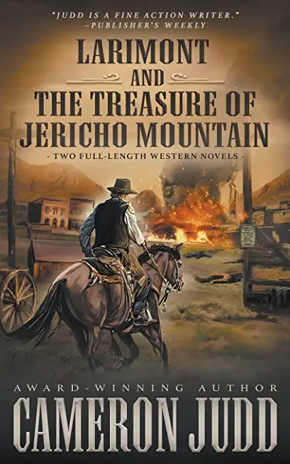 Larimont and The Treasure of Jericho Mountain: Two Full Length Western Novels