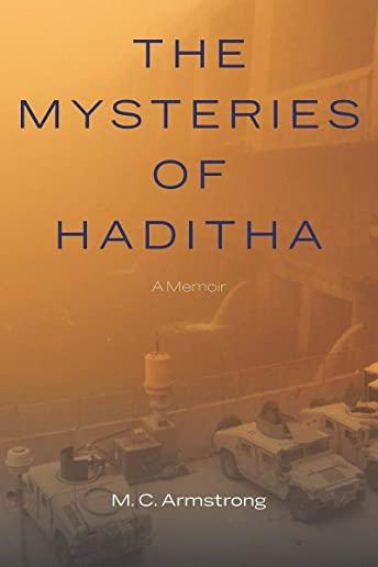 The Mysteries of Haditha: A Memoir