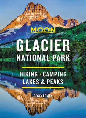 Moon Glacier National Park: Hiking, Camping, Lakes & Peaks