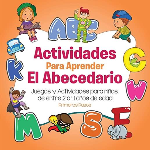 Actividades para aprender el Abecedario: Juegos y Actividades para niÃ±os de entre 2 a 4 aÃ±os de edad