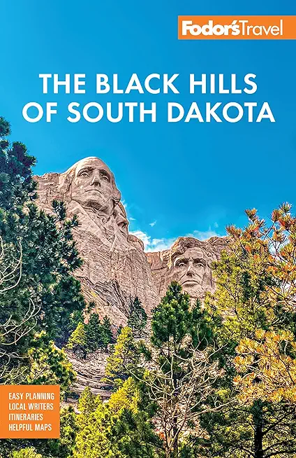 Fodor's Black Hills of South Dakota: With Mount Rushmore and Badlands National Park