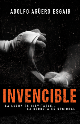 Invencible: La Lucha Es Inevitable... La Derrota Es Opcional