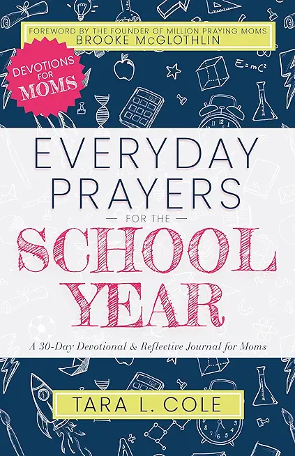 Everyday Prayers for the School Year: A 30-Day Devotional & Reflective Journal for Moms