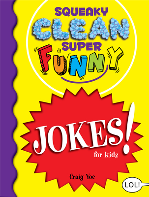 Squeaky Clean Super Funny Jokes for Kidz: (things to Do at Home, Learn to Read, Jokes & Riddles for Kids)