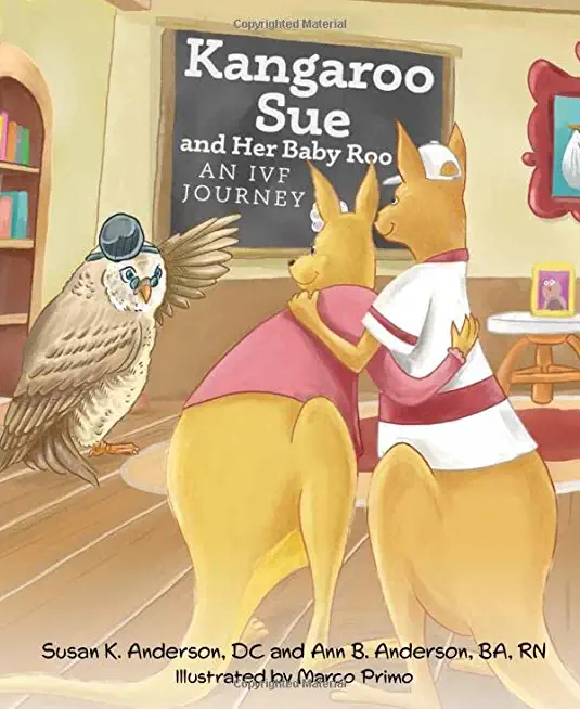 Kangaroo Sue and Her Baby Roo: An Ivf Journey