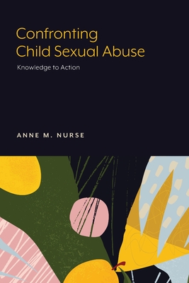 Confronting Child Sexual Abuse: Knowledge to Action