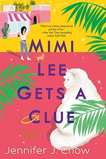 Mimi Lee Gets a Clue: A Sassy Cat Mystery