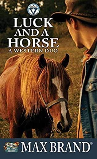 Luck and a Horse: A Western Duo: A Circle V Western