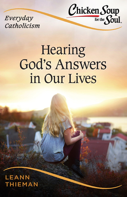 Chicken Soup for the Soul, Everyday Catholicism: Hearing God's Answers in Our Lives