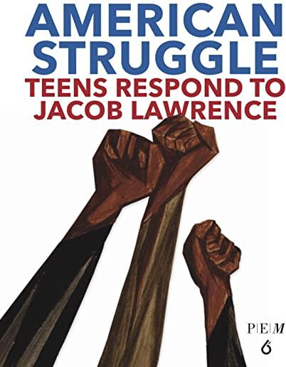 American Struggle: Teens Respond to Jacob Lawrence