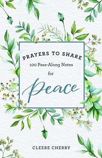 Prayers to Share for Peace: 100 Pass-Along Notes for Peace