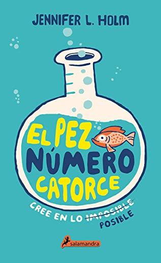 El Pez NÃºmero Catorce / The Fourteenth Goldfish