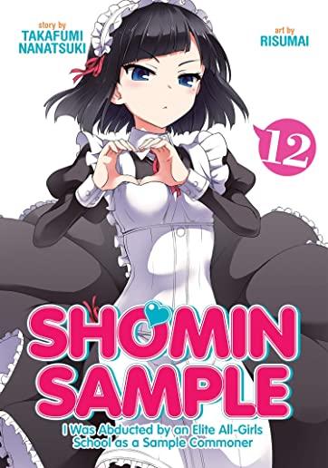Shomin Sample: I Was Abducted by an Elite All-Girls School as a Sample Commoner Vol. 12