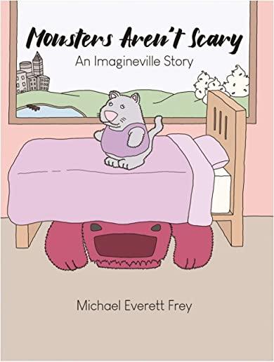 Monsters Aren't Scary: An Imagineville Story