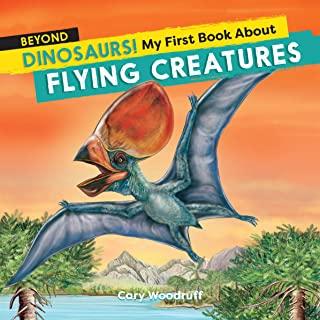 Beyond Dinosaurs! My First Book about Flying Creatures
