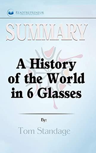 Summary of A History of the World in 6 Glasses by Tom Standage