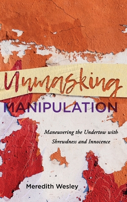 Unmasking Manipulation: Maneuvering the Undertow with Shrewdness and Innocence