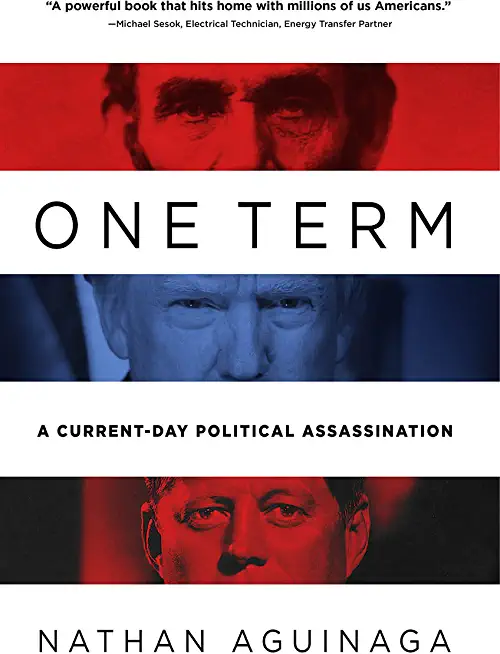 One Term: A Current Day Political Assassination