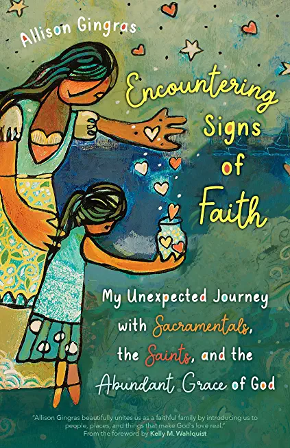 Encountering Signs of Faith: My Unexpected Journey with Sacramentals, the Saints, and the Abundant Grace of God