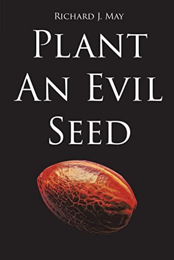 Plant An Evil Seed