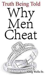 Why Men Cheat: Truth Being Told