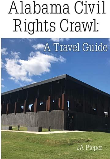 Alabama Civil Rights Crawl: A Travel Guide