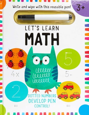 Let's Learn: First Math Skills: Early Math Skills Number Writing Workbook Addition and Subtraction Kid's Counting Books Pen Control (Write and Wipe)