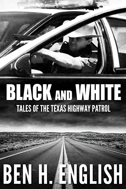 Black and White: Tales of the Texas Highway Patrol