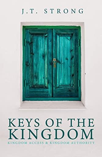 Keys of the Kingdom: Kingdom Access & Kingdom Authority