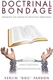Doctrinal Bondage: Breaking the Chains of Religious Traditions