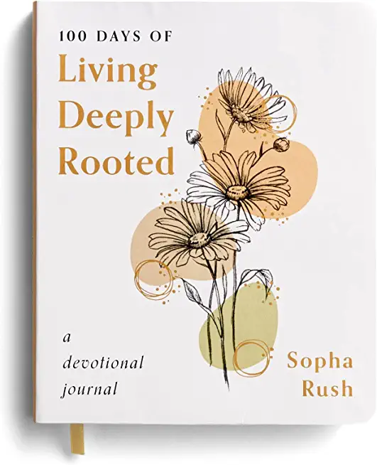 100 Days of Living Deeply Rooted