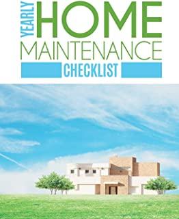 Yearly Home Maintenance Check List: Yearly Home Maintenance - For Homeowners - Investors - HVAC - Yard - Inventory - Rental Properties - Home Repair S