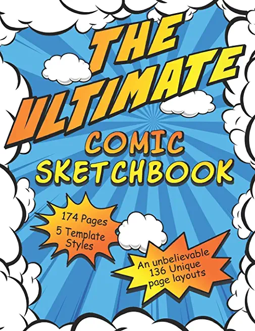 The Ultimate Comic Sketchbook: Create your own comic books and comic strips: complete with custom covers: 136 Unique page templates: 176 fun filled 8