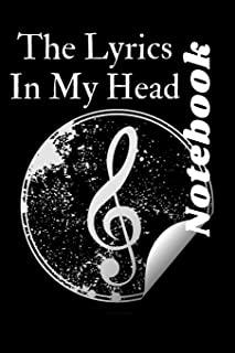 The Lyrics In My Head: Music Lyrics Journal & Songwriting Notebook - Songwriter's Diary To Write In (100 Pages, 6 x 9 in) Gift For Musicians,