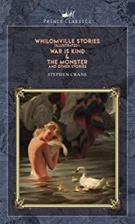 War is Kind (Illustrated), Whilomville Stories & The Monster and Other Stories