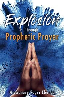 Explosion Through Prophetic Prayer