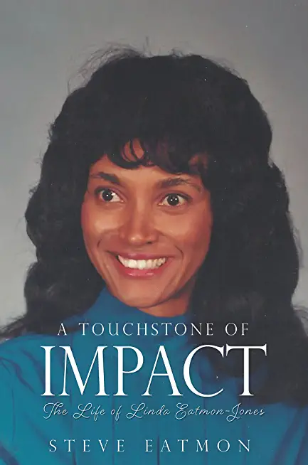 A Touchstone of Impact: The Life of Linda Eatmon-Jones