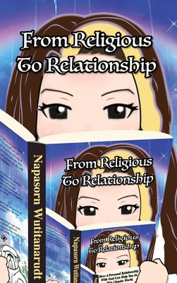 From Religious to Relationship: How a Personal Relationship with God can Help You in this Chaotic World