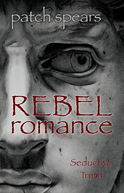 Rebel Romance: Seductive Truth
