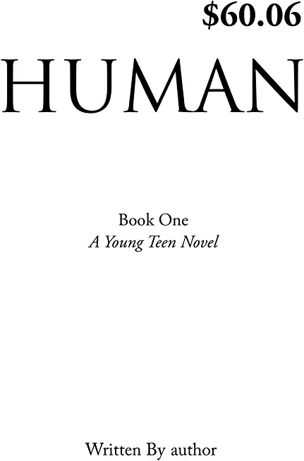 Human: Book One, A Young Teen Novel, Written by author