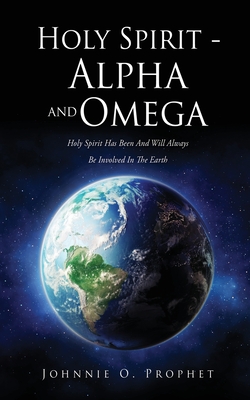 Holy Spirit - Alpha and Omega