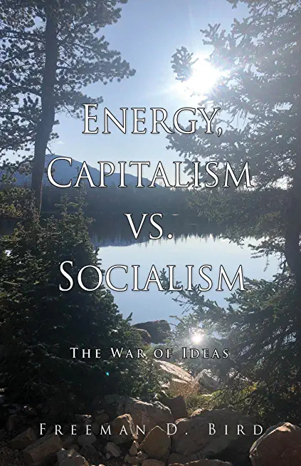 Energy, Capitalism vs. Socialism: The War of Ideas