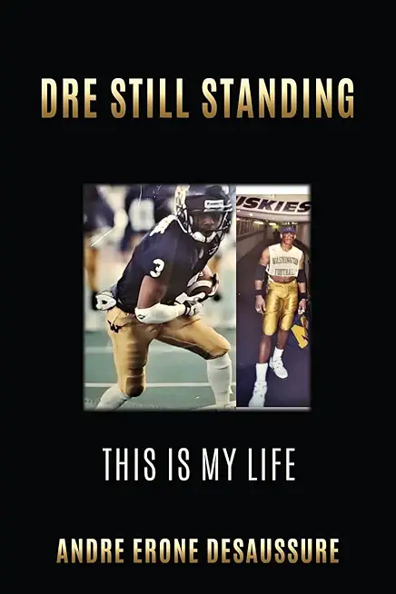 Dre Still Standing: This Is My Life