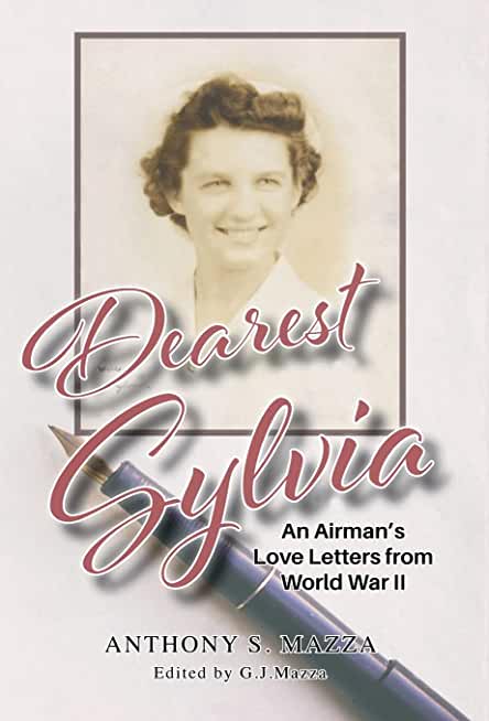 Dearest Sylvia: An Airman's Love Letters from World War II