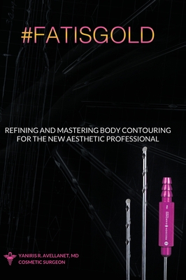 Refining and Mastering Body Contouring for the New Aesthetic Professional