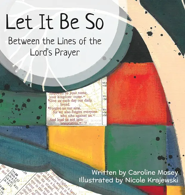 Let It Be So: Between the Lines of the Lord's Prayer