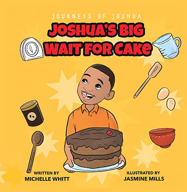Journeys of Joshua: Joshua's Big Wait for Cake