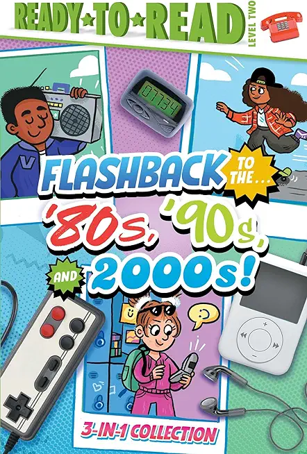 Flashback to the . . . '80's, '90s, and 2000s!: Flashback to the . . . Awesome '80s!; Flashback to the . . . Fly '90s!; Flashback to the . . . Chill 2